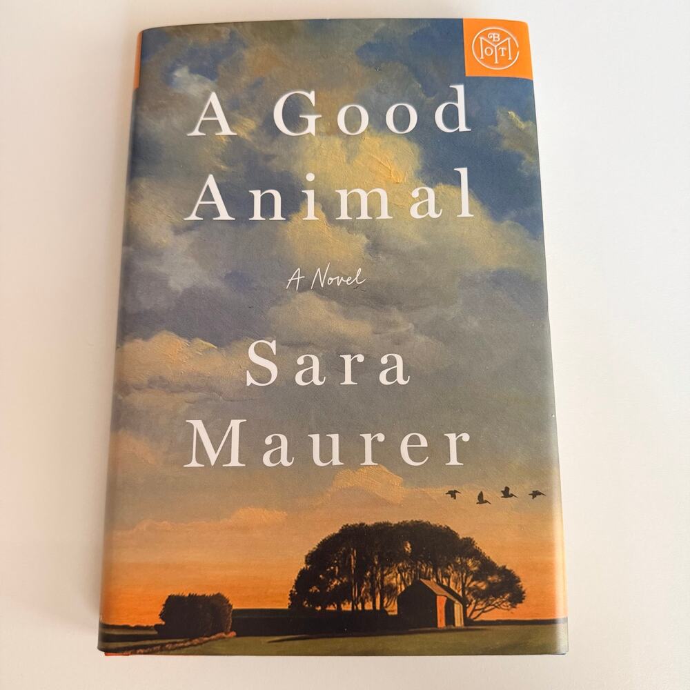 A Good Animal By Sara Maurer Hardcover BOTM Book